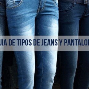 tipos de jeans y pantalones