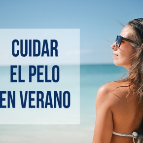 cuidar el pelo en verano